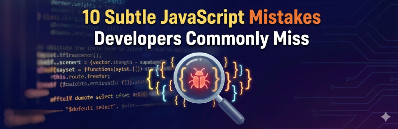 Featured image of post 10 Subtle JavaScript Mistakes Developers Commonly Miss